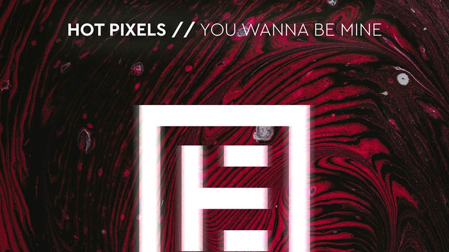 Hot Pixels - You Wanna Be Mine