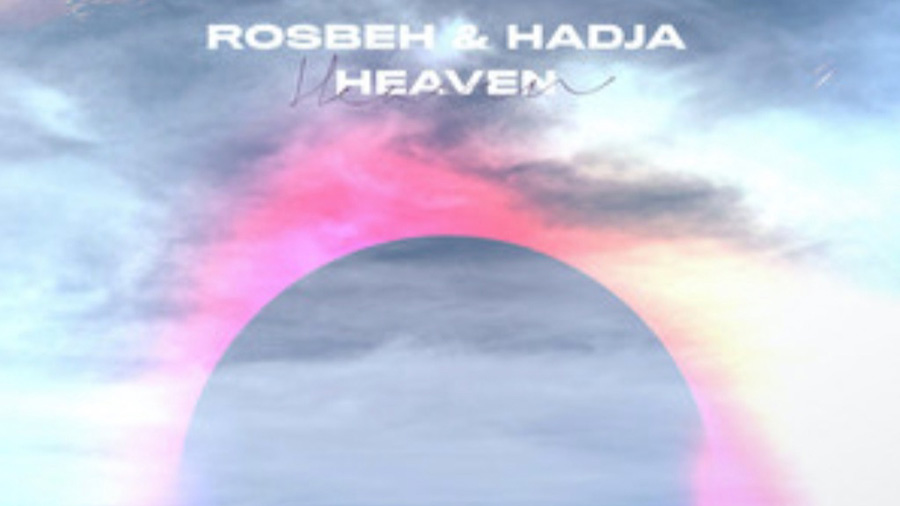 `Rosbeh x Hadja - Heaven