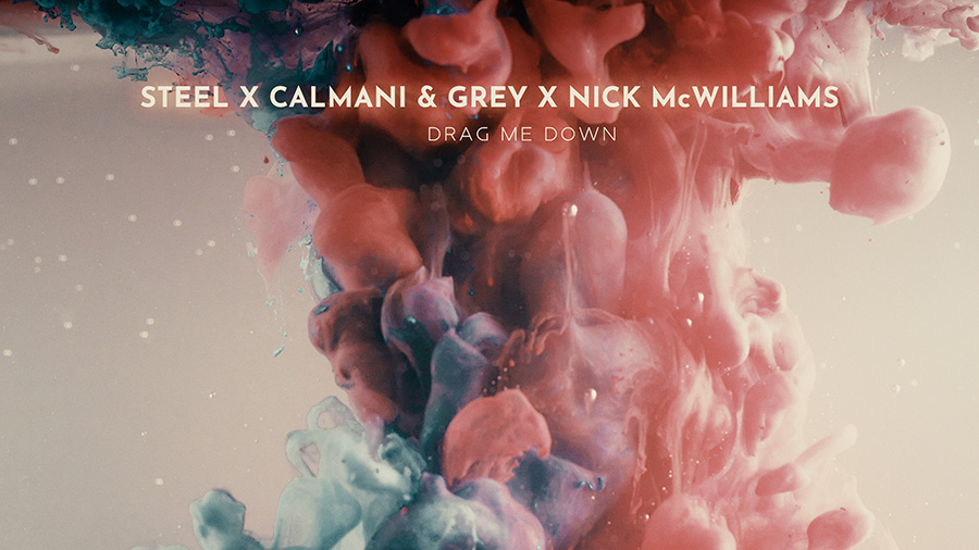 STEEL, Calmani & Grey & Nick McWilliams - Drag Me Down