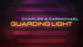 Music Promo: 'Charles & Carmichael - Guarding Light'