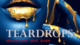 Music Promo: 'Maxx Love feat. Kady - Teardrops'