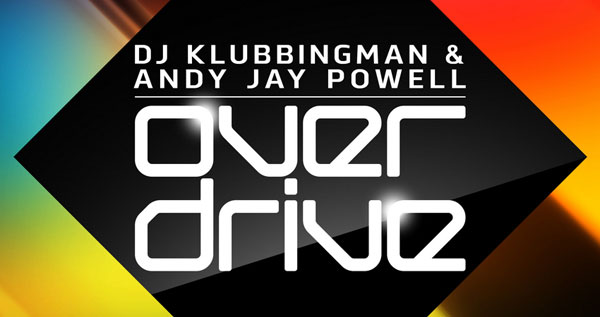 DJ Klubbingman & Andy Jay Powell - Overdrive