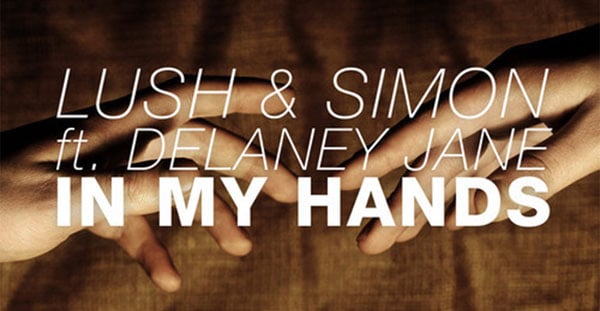 Lush & Simon feat. Delaney Jane - In My Hands