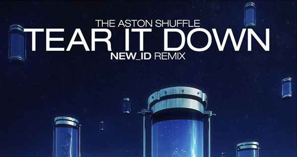 The Aston Shuffle - Tear It Down (NEW_ID Remix)