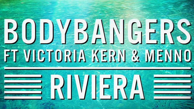 Bodybangers feat. Victoria Kern & Menno - Riviera