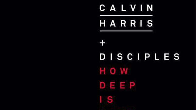 Calvin Harris & Disciples - How Deep Is Your Love