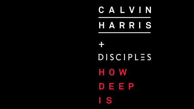 Calvin Harris & Disciples - How Deep Is Your Love