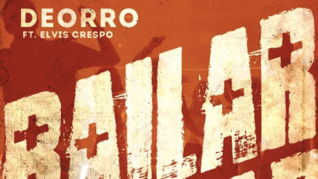 Deorro feat. Elvis Crespo - Bailar