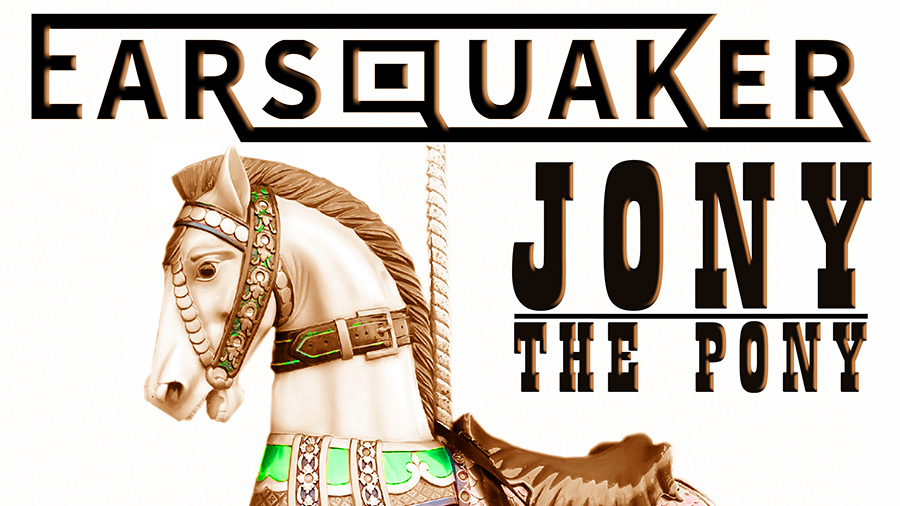 Earsquaker - Jony the Pony