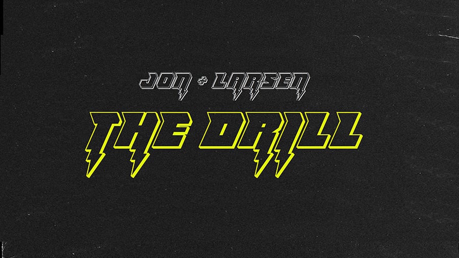 Jon + Larsen - The Drill