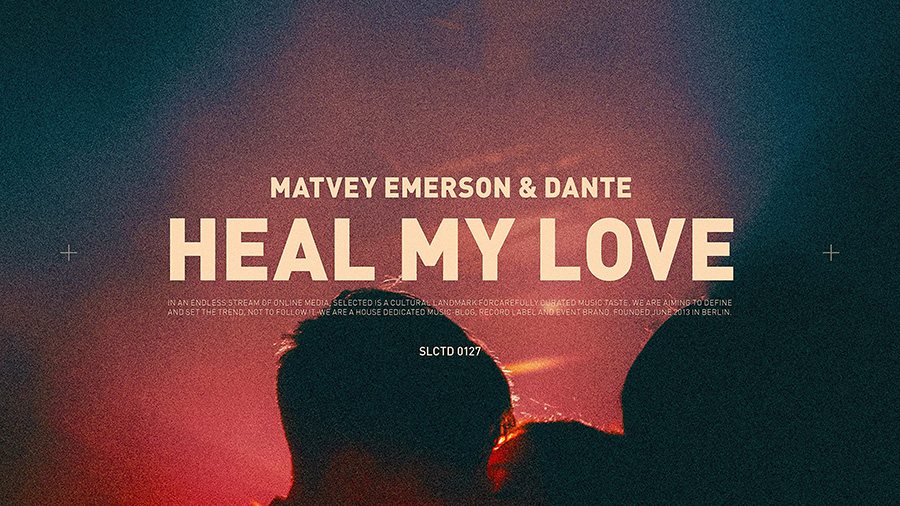 Matvey Emerson & Dante - Heal My Love