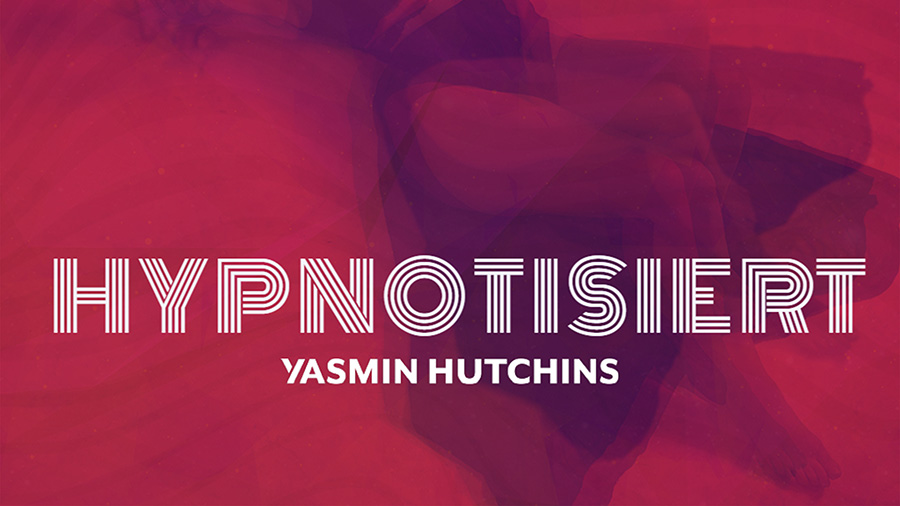Yasmin Hutchins - Hypnotisiert