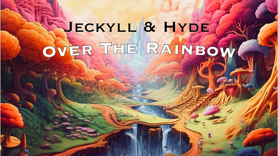 Jeckyll & Hyde - Over The Rainbow