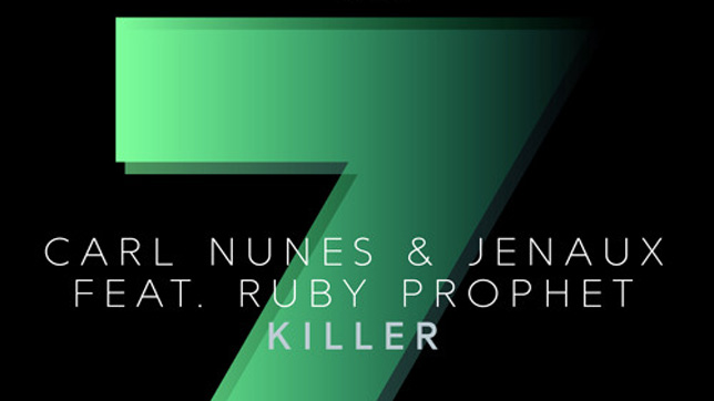 Carl Nunes & Jenaux feat. Ruby Prophet - Killer