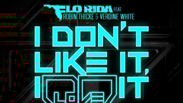 Flo Rida feat. Robin Thicke & Verdine White - I Don’t Like It, I Love It