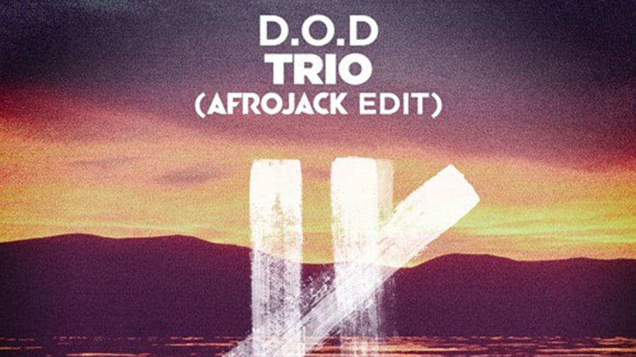 D.O.D - Trio (Afrojack Edit)