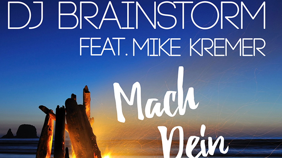 DJ Brainstorm feat. Mike Kremer - Mach Dein Feuer An