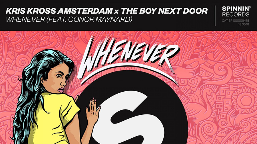 Kris Kross Amsterdam & The Boy Next Door feat. Conor Maynard - Whenever