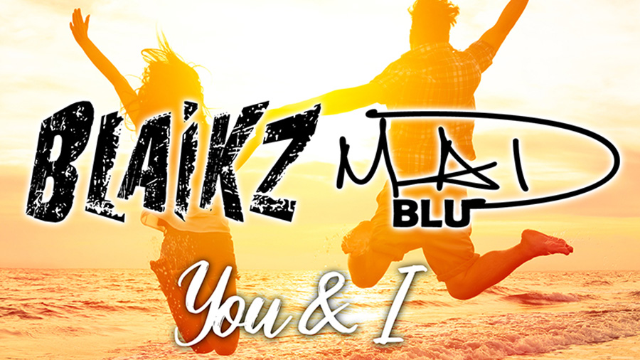 Blaikz & Mad Blu - You & I