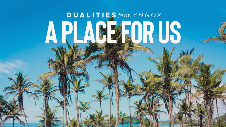 Dualities feat. Ynnox - A Place For Us