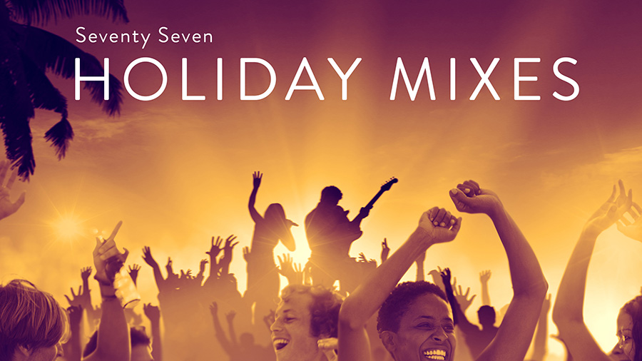Seventy Seven - Holiday Mixes