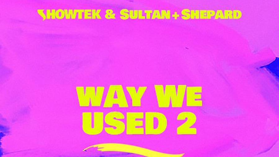 Showtek & Sultan + Shepard - Way We Used 2