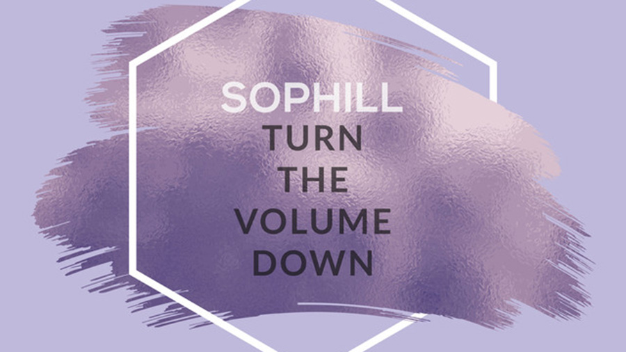 Sophill - Turn The Volume Down