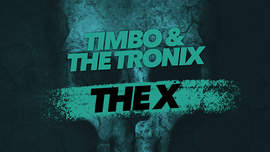 Timbo & The Tronix - The X