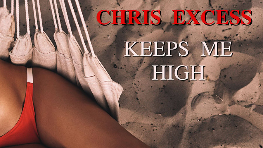 Chris Excess - Keeps Me High