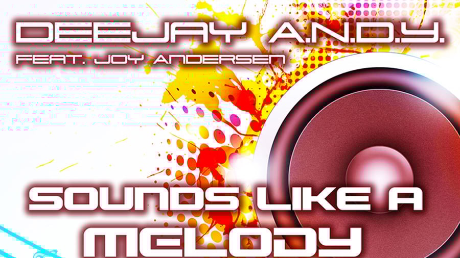 DeeJay A.N.D.Y. feat. Joy Andersen - Sounds Like a Melody