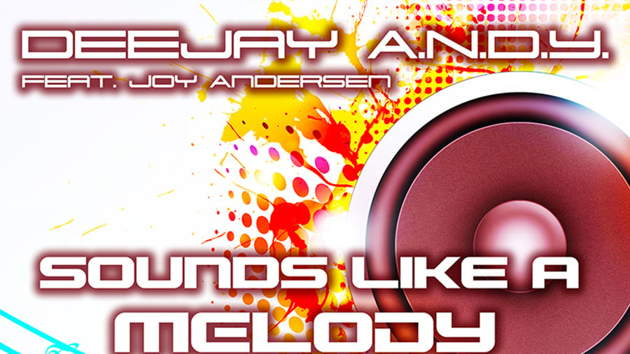 DeeJay A.N.D.Y. feat. Joy Andersen - Sounds Like a Melody