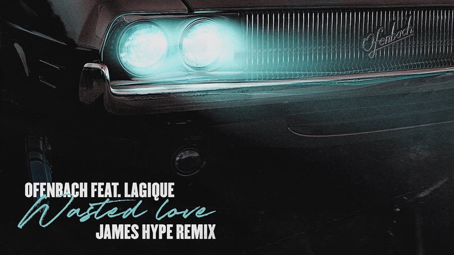 Ofenbach feat. Lagique - Wasted Love (James Hype Remix)