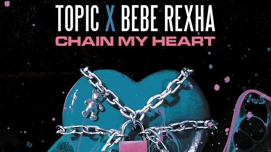 Topic & Bebe Rexha - Chain My Heart