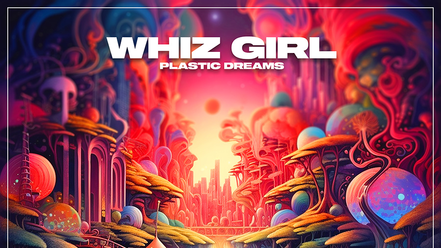 Whiz Girl - Plastic Dreams