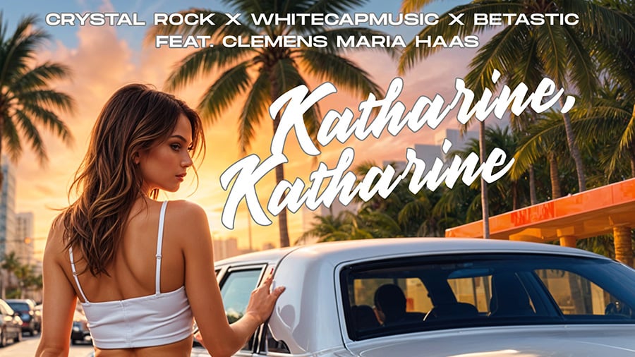 Crystal Rock x WhiteCapMusic x BETASTIC- Katharine, Katharine (feat. Clemens Maria Haas)