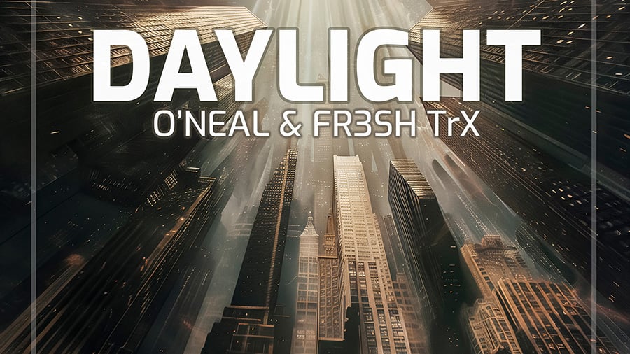 O’Neal & FR3SH TrX - DAYLIGHT