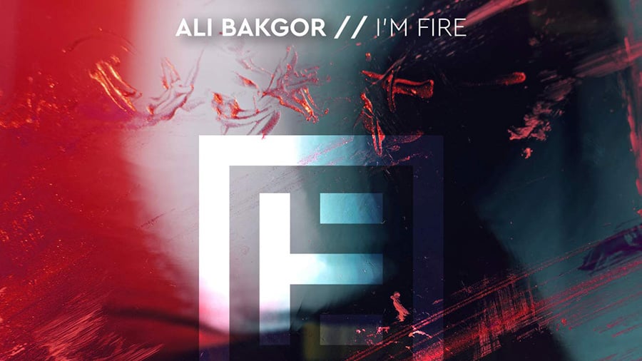 Ali Bakgor - I'm Fire
