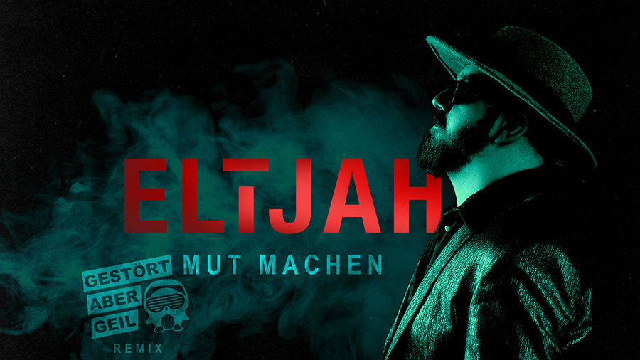 ELIJAH - Mut machen (Gestört aber GeiL Remix)