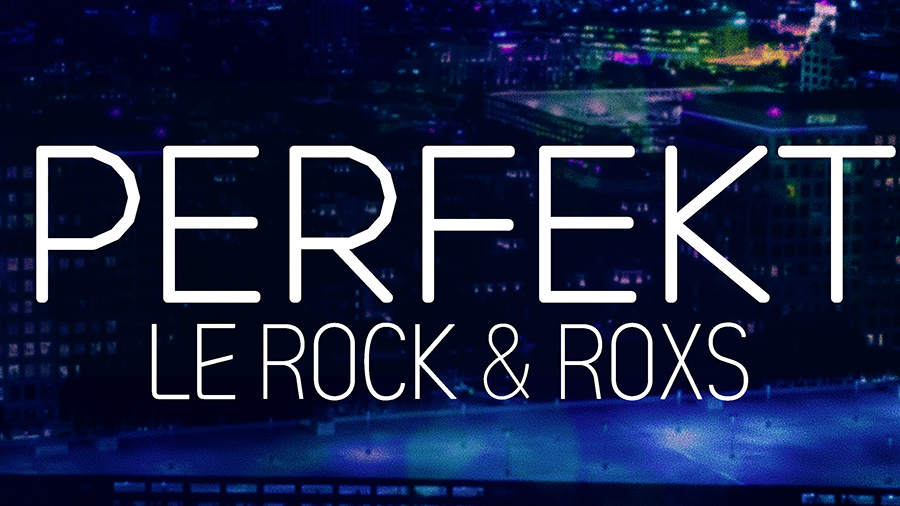 Le Rock & RoxS - Perfekt