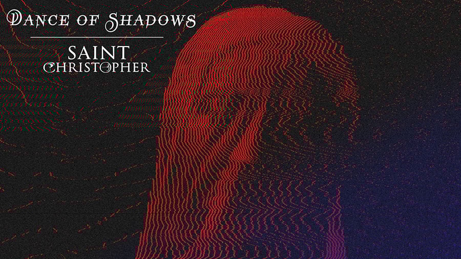 Saint Christopher - Dance of Shadows