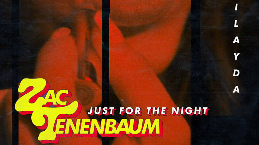 Zac Tenenbaum & ilayda - Just for the Night