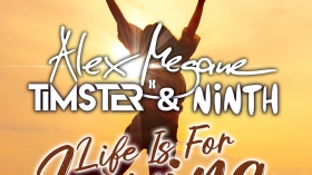Music Promo: 'Alex Megane x Timster & Ninth - Life Is For Living'