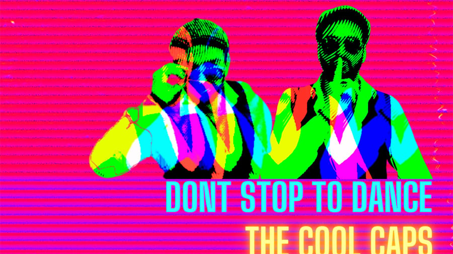 The Cool Caps - Don't Stop to Dance