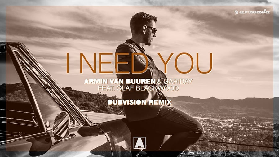 Armin van Buuren & Garibay ft. Olaf Blackwod - I Need You (DubVision Remix)