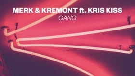 Merk & Kremont - Gang (feat. Kris Kiss) » [Free Download]