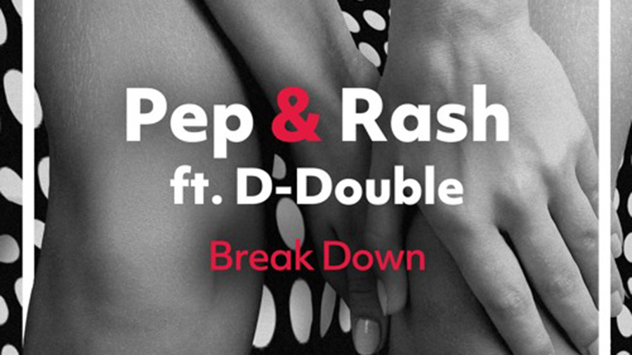 Pep & Rash feat. D-Double - Break Down