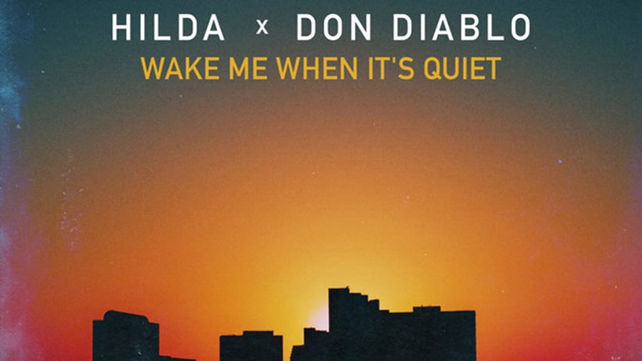 Hilda x Don Diablo - Wake Me When It’s Quiet