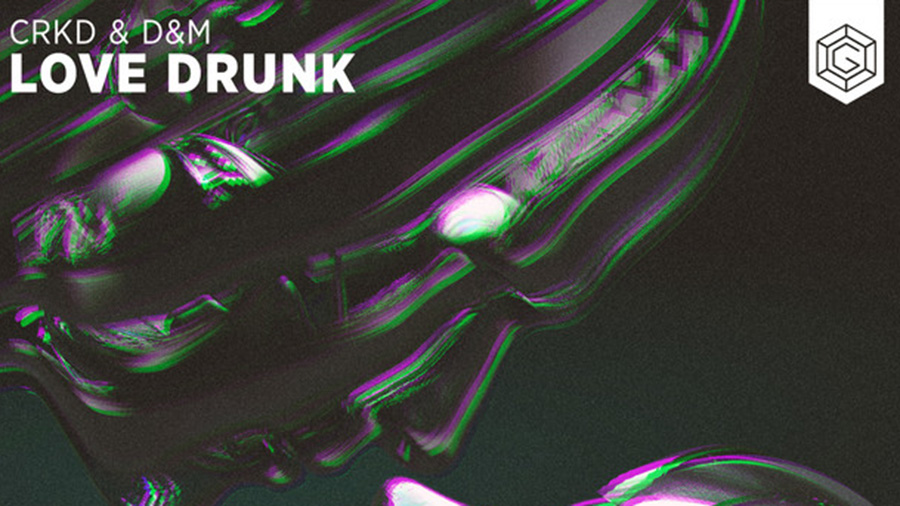 CRKD & D&M - Love Drunk