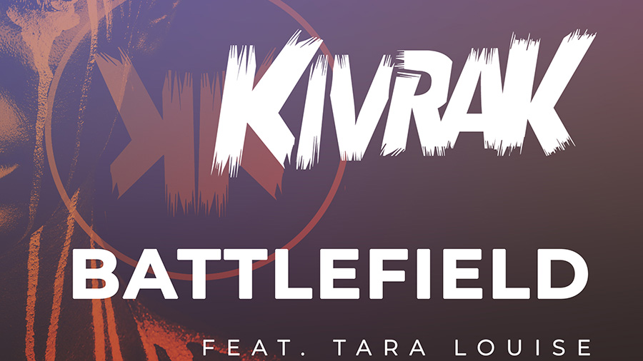 Kivrak feat. Tara Louise - Battlefield