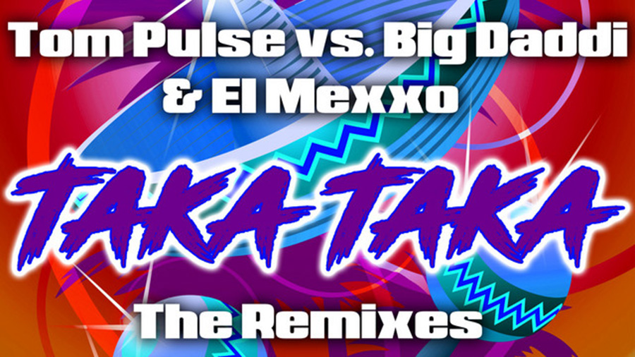 Tom Pulse vs. Big Daddi & El Mexxo - Taka Taka (Abel Romez Remix)